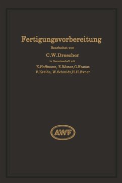Fertigungsvorbereitung als Grundlage der Arbeitsvorbereitung (eBook, PDF) - Drescher, Carl Wilhelm; Schmidt, W.