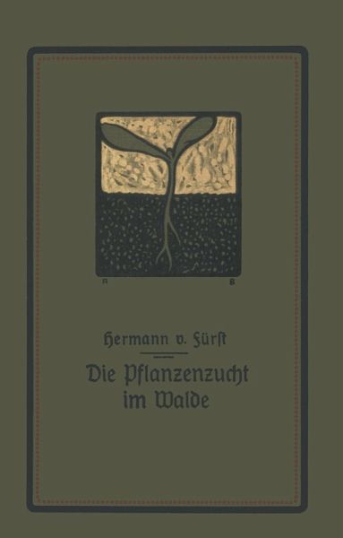Die Pflanzenzucht im Walde (eBook, PDF)