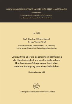 Untersuchung über die gegenseitige Beeinflussung der Geschwindigkeit und des Kurshaltens beim Überholen eines Schleppzuges durch einen anderen Schleppzug oder einen Selbstfahrer (eBook, PDF) - Sturtzel, Wilhelm