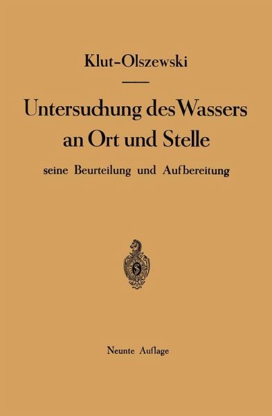 Untersuchung des Wassers an Ort und Stelle, seine Beurteilung und Aufbereitung (eBook, PDF)
