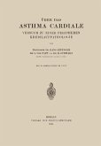 Über das Asthma Cardiale Versuch zu einer Peripheren Kreislaufpathologie (eBook, PDF) Über das Asthma Cardiale Versuch zu einer Peripheren Kreislaufpathologie (eBook, PDF)