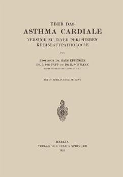 Über das Asthma Cardiale Versuch zu einer Peripheren Kreislaufpathologie (eBook, PDF) - Eppinger, Hans; Papp, L. von; Schwarz, H.