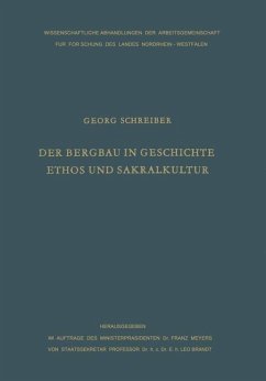 Der Bergbau in Geschichte, Ethos und Sakralkultur (eBook, PDF) - Schreiber, Georg