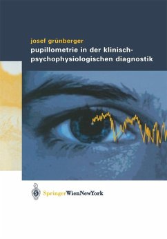 Pupillometrie in der klinisch- psychophysiologischen Diagnostik (eBook, PDF) - Grünberger, Josef