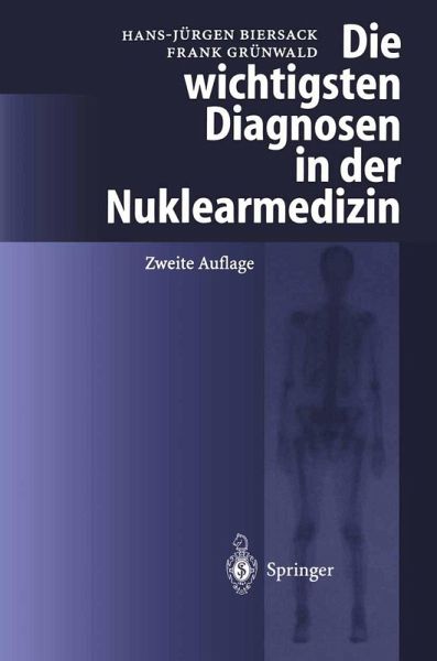 Die wichtigsten Diagnosen in der Nuklearmedizin (eBook, PDF) Die wichtigsten Diagnosen in der Nuklearmedizin (eBook, PDF)
