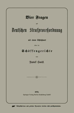 Vier Fragen zur Deutschen Strafproceßordnung mit einem Schlußwort über die Schöffengerichte (eBook, PDF) - Gneist, Heinrich Rudolf von