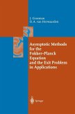 Asymptotic Methods for the Fokker-Planck Equation and the Exit Problem in Applications (eBook, PDF)
