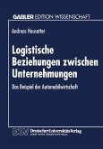 Logistische Beziehungen zwischen Unternehmungen (eBook, PDF)