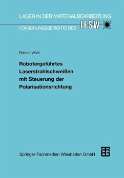 Robotergeführtes Laserstrahlschweißen mit Steuerung der Polarisationsrichtung (eBook, PDF)