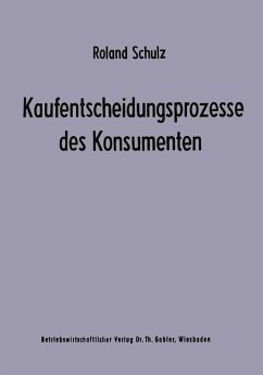 Kaufentscheidungsprozesse des Konsumenten (eBook, PDF) - Schulz, Roland