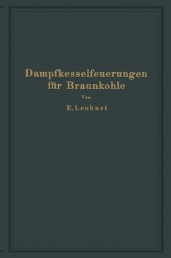 Dampfkesselfeuerungen für Braunkohle (eBook, PDF) - Lenhart, E.