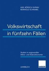 Volkswirtschaft in fünfzehn Fällen (eBook, PDF) - Börsch-Supan, Axel; Schnabel, Reinhold