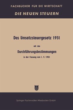 Das Umsatzsteuergesetz 1951 mit den Durchführungsbestimmungen in der Fassung vom 1. 9. 1951 (eBook, PDF) - Bundesministerium Der Finanzen