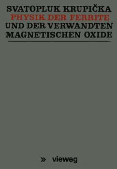 Physik der Ferrite und der verwandten magnetischen Oxide (eBook, PDF) - Krupicka, Svatopluk Physik der Ferrite und der verwandten magnetischen Oxide (eBook, PDF) - Krupicka, Svatopluk