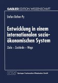 Entwicklung in einem internationalen sozio-ökonomischen System (eBook, PDF)