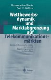 Wettbewerbsdynamik und Marktabgrenzung auf Telekommunikationsmärkten (eBook, PDF)
