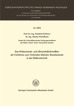 Das Widerstands- und Ultraschallschweißen als Verfahren zum Verbinden kleinster Bauelemente in der Elektrotechnik (eBook, PDF) - Eichhorn, Friedrich