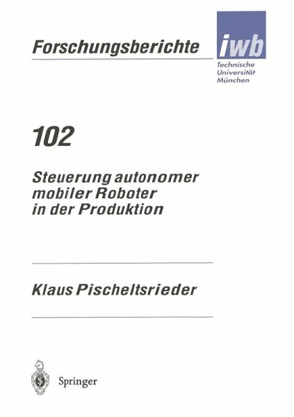 Steuerung autonomer mobiler Roboter in der Produktion (eBook, PDF) Steuerung autonomer mobiler Roboter in der Produktion (eBook, PDF)