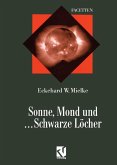 Sonne, Mond und ... Schwarze Löcher (eBook, PDF)