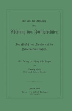 Die Art der Abfindung bei der Ablösung von Forstservituten (eBook, PDF) - Heiß, Ludwig