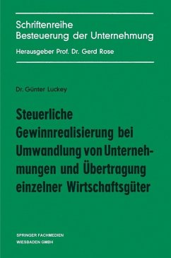 Steuerliche Gewinnrealisierung bei Umwandlung von Unternehmungen und Übertragung einzelner Wirtschaftsgüter (eBook, PDF) - Luckey, Günter