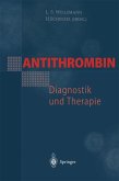 Antithrombin - Diagnostik und Therapie (eBook, PDF)