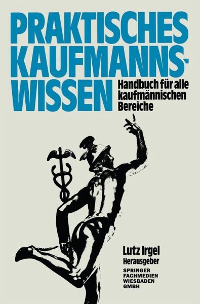 Praktisches Kaufmanns-Wissen (eBook, PDF) Praktisches Kaufmanns-Wissen (eBook, PDF)