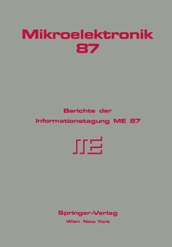 Mikroelektronik 87 (eBook, PDF) - Hoffmann, G.; Nanz, G.; Selberherr, S.; Pötzl, H.; Leopold, H.; Röhrer, R.; Winkler, G.; Thurner, M.; Seiner, K.; Tritremmel, W.; Walther, G.; Holzmann, D.; Schoitsch, Erwin; Hertl, S.; Schaffar, G.; Schmidt, K.; Steinbrecher, H.; Voggenberger, F.; Windischhofer, W.; Turba, R.; Grabner, J.; Aberl, H.; Jäger, F.; Seifert, F.; Buschbeck, F.; Wallisch, K.; Eichtinger, Ch.; Wach, P.; Bittinger, W.; Kainz, A.; Jestl, M.; Beinstingl, W.; Berthold, K.; Riedling, K.; Köck, A.; Gornik, E.; Kloiber, G