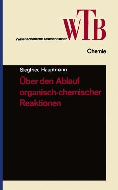 Über den Ablauf organisch-chemischer Reaktionen (eBook, PDF) - Hauptmann, Siegfried