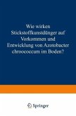 Wie Wirken Stickstoffkunstdünger auf Vorkommen und Entwicklung von Azotobacter Chroococcum im Boden? (eBook, PDF)