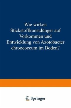 Wie Wirken Stickstoffkunstdünger auf Vorkommen und Entwicklung von Azotobacter Chroococcum im Boden? (eBook, PDF) - Schneider, Eduard