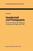 Gesellschaft und Photographie Formen und Funktionen der Photographie in England und Deutschland 1839-1860 (eBook, PDF)