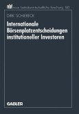 Internationale Börsenplatzentscheidungen institutioneller Investoren (eBook, PDF)