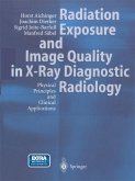 Radiation Exposure and Image Quality in X-Ray Diagnostic Radiology (eBook, PDF)