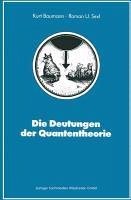 Die Deutungen der Quantentheorie (eBook, PDF) - Baumann, Kurt