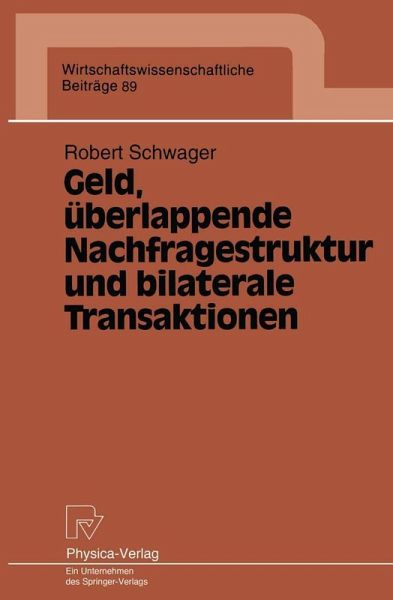 Geld, überlappende Nachfragestruktur und bilaterale Transaktionen (eBook, PDF) Geld, überlappende Nachfragestruktur und bilaterale Transaktionen (eBook, PDF)