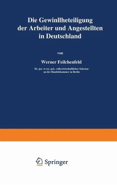 Die Gewinnbeteiligung der Arbeiter und Angestellten in Deutschland (eBook, PDF) - Feilchenfeld, Werner