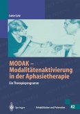 MODAK - Modalitätenaktivierung in der Aphasietherapie (Rehabilitation und Prävention) (eBook, PDF)