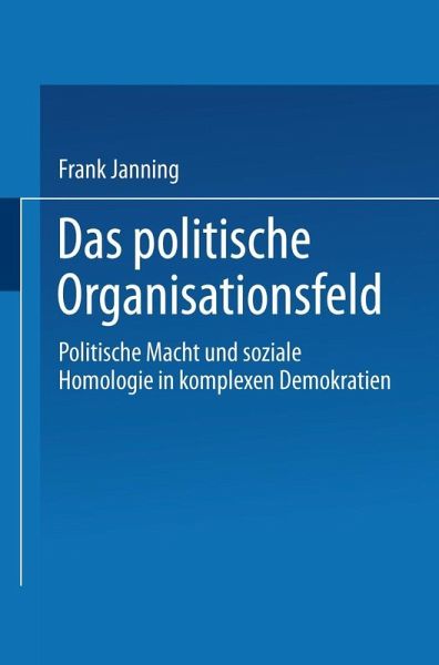 Das politische Organisationsfeld (eBook, PDF) Das politische Organisationsfeld (eBook, PDF)