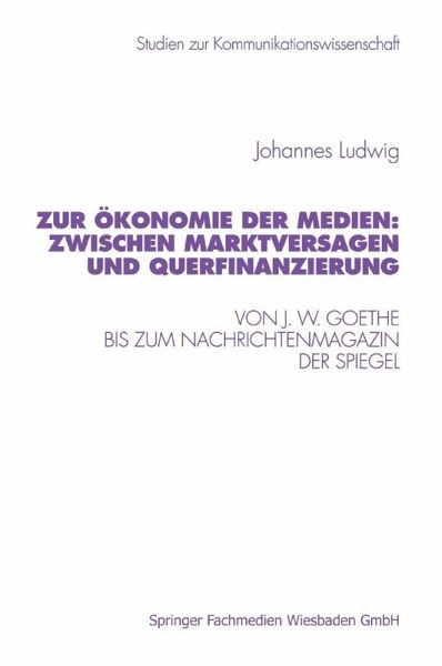 Zur Ökonomie der Medien: Zwischen Marktversagen und Querfinanzierung (eBook, PDF) Zur Ökonomie der Medien: Zwischen Marktversagen und Querfinanzierung (eBook, PDF)