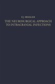 The Neurosurgical Approach to Intracranial Infections (eBook, PDF)