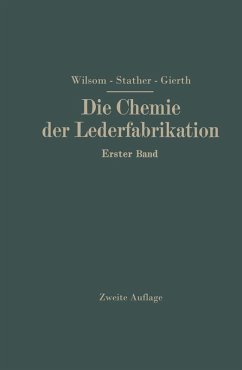 Die Chemie der Lederfabrikation (eBook, PDF) - Wilson, John Arthur; Stather, Fritz; Gierth, Martin