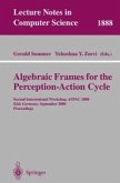 Algebraic Frames for the Perception-Action Cycle (eBook, PDF)