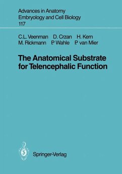 The Anatomical Substrate for Telencephalic Function (eBook, PDF) - Veenman, C. Leonardus; Crzan, Dagmar; Kern, Helene; Rickmann, Michael; Wahle, Petra; Mier, Peter Van
