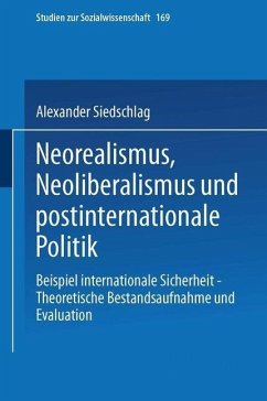 Neorealismus, Neoliberalismus und postinternationale Politik (eBook, PDF) - Siedschlag, Alexander