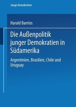Die Außenpolitik junger Demokratien in Südamerika (eBook, PDF) - Barrios, Harald