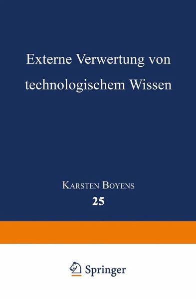 Externe Verwertung von technologischem Wissen (eBook, PDF) Externe Verwertung von technologischem Wissen (eBook, PDF)