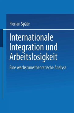 Internationale Integration und Arbeitslosigkeit (eBook, PDF) - Späte, Florian