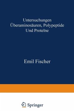 Untersuchungen über Aminosäuren, Polypeptide und Proteïne (1899-1906) (eBook, PDF) - Fischer, Emil