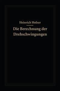 Cover Die Berechnung der Drehschwingungen und ihre Anwendung im Maschinenbau (eBook, PDF)